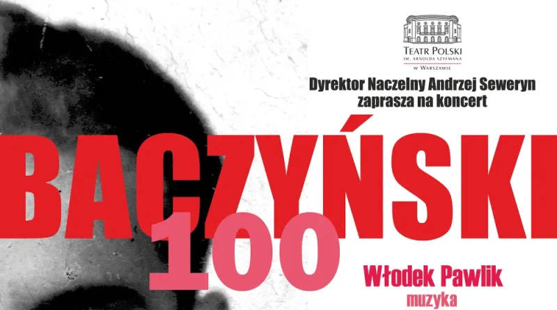 Włodek Pawlik „Baczyński 100”, 16.02.2023, Warszawa